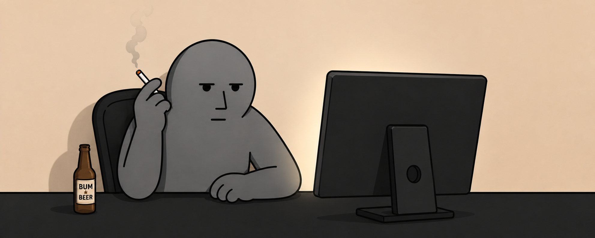 Bum sitting at his computer with a cigarette and a beer, still not rich